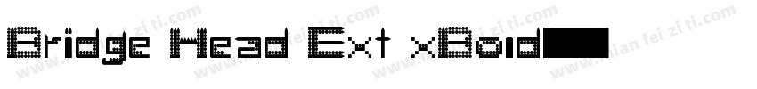Bridge Head Ext xBold字体转换
